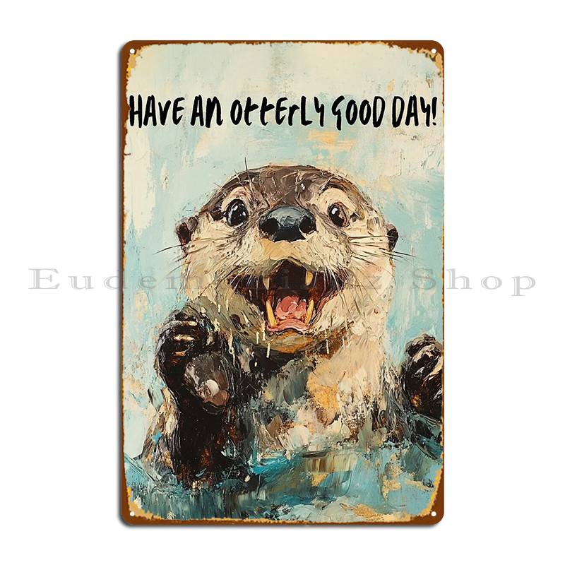 Home Cinema Today - Metalowy znak Have An Otterly Good